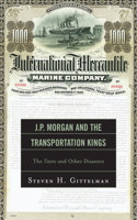 J.P. Morgan and the Transportation Kings