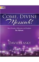 Come, Divine Messiah!
