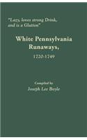 Lazy, Loves Strong Drink, and Is a Glutton: White Pennsylvania Runaways, 1720-1749(English)