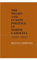 The Negro and Fusion Politics in North Carolina, 1894-1901