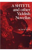 Shtetl and Other Yiddish Novellas