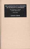 The Administrative Theories of Hamilton and Jefferson