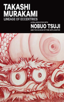 Takashi Murakami: Lineage of Eccentrics