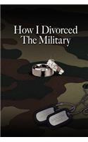 How I Divorced The Military