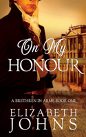 On My Honour: A Traditional Regency Romance(1 Brethren in Arms)