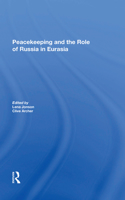 Peacekeeping And The Role Of Russia In Eurasia