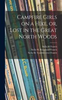 Campfire Girls on a Hike, or, Lost in the Great North Woods