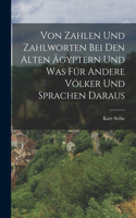 Von Zahlen und Zahlworten bei den alten Ägyptern und was für andere Völker und Sprachen daraus