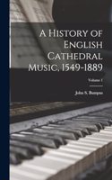 History of English Cathedral Music, 1549-1889; Volume 1