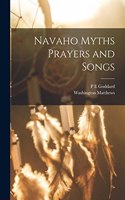 Navaho Myths Prayers and Songs