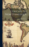 L'origine du Nom D'amérique