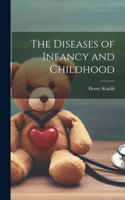 The Diseases of Infancy and Childhood