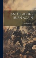And Beacons Burn Again