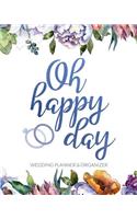 Oh Happy Day: Ultimate Wedding Planner and Organizer for Brides To Be