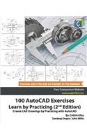 100 AutoCAD Exercises - Learn by Practicing (2nd Edition): Create CAD Drawings by Practicing with AutoCAD
