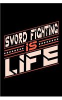 Sword Fighting is Life
