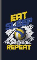 Eat Sleep Volleyball Repeat