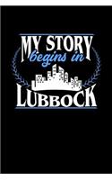 My Story Begins in Lubbock: 6x9 inches checkered notebook, 120 Pages, Composition Book and Journal, perfect gift idea for everyone born in Lubbock