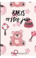 Babys Erstes Jahr Babytagebuch: A5 Notizbuch liniert als Geschenk zur Geburt für Mädchen - Geschenkidee für werdene Mütter zur Schwangerschaft - Baby-Tagebuch - Babyalbum - Babys e