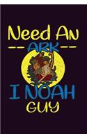 Need An Ark I Noah Guy