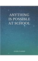 Anything Is Possible At School: School Planner Back To School