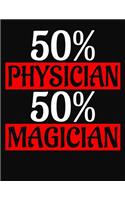 50 Percent Physician 50 Percent Magician