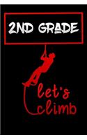 lets climb 2nd grade: for back to school camping lover Lined Notebook / Diary / Journal To Write In for Back to School gift for boys, girls, students and teachers