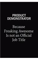 Product Demonstrator Because Freaking Awesome Is Not An Official Job Title