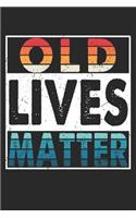 Old Lives Matter