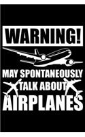 Warning! May Spontaneously Talk About Airplanes