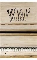Music Is My Pain Killer