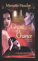 A Ghost of a Chance