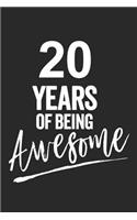 20 Years of Being Awesome: Blank Lined Journal, Notebook, Diary, Planner Happy Birthday 20 Year Old Gift for Boys and Girls