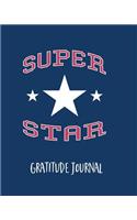 Gratitude Journal: Super Star. One Minute Gratitude Journal For Kids. Diary To Write In Good things That Make You Happy (Custom Diary, Fun Daily Notebook)