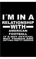 I'm in a Relationship with American-Football It's Not Official But Things Are Getting Pretty Serious: 6 X 9 Inch Bulleted Dot Grid Journal Notebook for Students, School, as Diary Bullets