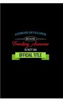 Android Developer Because Freaking Awesome is not an Official Title