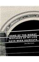 Some of the worst mistakes of my life have been haircuts.: 110 Lined Pages Motivational Notebook with Quote by Jim Morrison