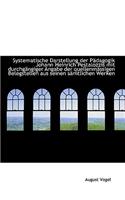 Systematische Darstellung Der P Dagogik Johann Heinrich Pestalozzis Mit Durchg Ngiger Angabe Der Que