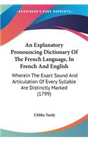 Explanatory Pronouncing Dictionary Of The French Language, In French And English