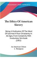 Ethics Of American Slavery