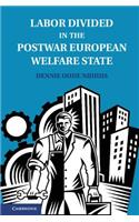 Labor Divided in the Postwar European Welfare State