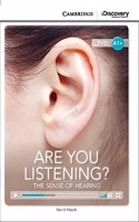 Are You Listening? the Sense of Hearing High Beginning Online Only