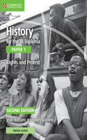 History for the Ib Diploma Paper 1 Rights and Protest Rights and Protest with Digital Access (2 Years)