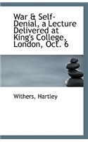 War & Self-Denial, a Lecture Delivered at King's College, London, Oct. 6