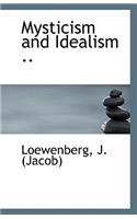 Mysticism and Idealism ..