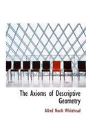 The Axioms of Descriptive Geometry