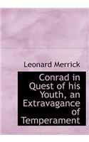 Conrad in Quest of His Youth, an Extravagance of Temperament