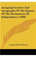 Autograph Letters And Autographs Of The Signers Of The Declaration Of Independence (1908)