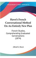 Havet's French Conversational Method On An Entirely New Plan