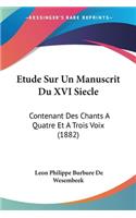 Etude Sur Un Manuscrit Du XVI Siecle